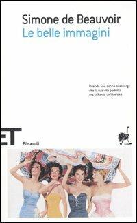 Le belle immagini - Simone de Beauvoir - Libro Einaudi 2005, Einaudi tascabili. Scrittori | Libraccio.it
