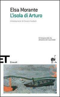 L' isola di Arturo - Elsa Morante - Libro Einaudi 2005, Einaudi tascabili. Scrittori | Libraccio.it