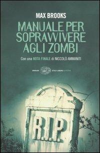 Manuale per sopravvivere agli zombi - Max Brooks - Libro Einaudi 2006, Einaudi. Stile libero extra | Libraccio.it