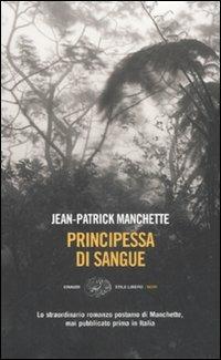 Principessa di sangue - Jean-Patrick Manchette - Libro Einaudi 2007, Einaudi. Stile libero. Noir | Libraccio.it