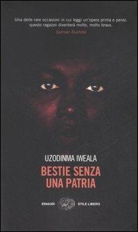 Bestie senza una patria - Uzodinma Iweala - Libro Einaudi 2006, Einaudi. Stile libero | Libraccio.it
