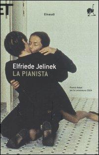 La pianista - Elfriede Jelinek - Libro Einaudi 2005, Super ET | Libraccio.it