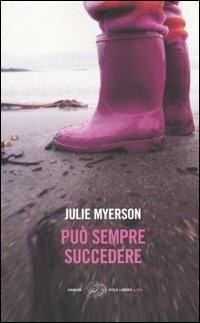 Può sempre succedere - Julie Myerson - Libro Einaudi 2005, Einaudi. Stile libero big | Libraccio.it
