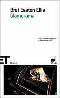 Glamorama - Bret Easton Ellis - Libro Einaudi 2006, Einaudi tascabili. Scrittori | Libraccio.it