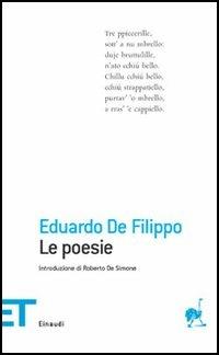 Le poesie - Eduardo De Filippo - Libro Einaudi 2005, Einaudi tascabili. Poesia | Libraccio.it