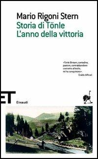 Storia di Tönle-L'anno della vittoria - Mario Rigoni Stern - Libro Einaudi 2006, Einaudi tascabili. Scrittori | Libraccio.it