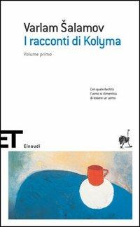 I racconti di Kolyma - Varlam Salamov - Libro Einaudi 2005, Einaudi tascabili. Scrittori | Libraccio.it