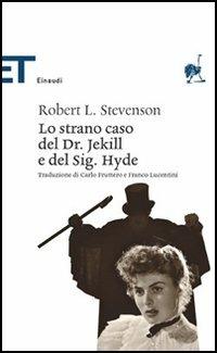 Lo strano caso del Dr. Jekyll e del Sig. Hyde - Robert Louis Stevenson - Libro Einaudi 2006, Einaudi tascabili. Classici | Libraccio.it