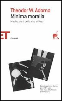 Minima moralia. Meditazioni della vita offesa - Theodor W. Adorno - Libro Einaudi 2005, Einaudi tascabili. Saggi | Libraccio.it