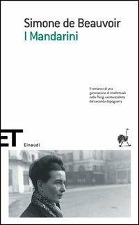 I Mandarini - Simone de Beauvoir - Libro Einaudi 2005, Einaudi tascabili. Scrittori | Libraccio.it