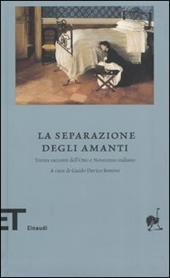 La separazione degli amanti. Trenta racconti dell'Otto e Novecento italiano