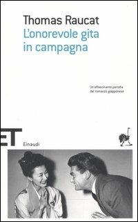 L' onorevole gita in campagna - Thomas Raucat - Libro Einaudi 2006, Einaudi tascabili. Scrittori | Libraccio.it
