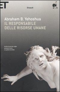 Il responsabile delle risorse umane - Abraham B. Yehoshua - Libro Einaudi 2005, Super ET | Libraccio.it