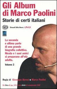 Gli album di Marco Paolini. Storie di certi italiani. Con 2 DVD. Vol. 2 - Marco Paolini - Libro Einaudi 2005, Einaudi. Stile libero. DVD | Libraccio.it