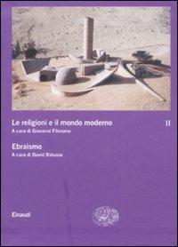 Le religioni e il mondo moderno. Vol. 2: Ebraismo.  - Libro Einaudi 2008, Grandi opere | Libraccio.it