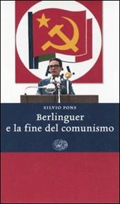 Berlinguer e la fine del comunismo
