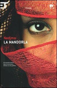 La mandorla - Nedjma - Libro Einaudi 2006, Super ET | Libraccio.it