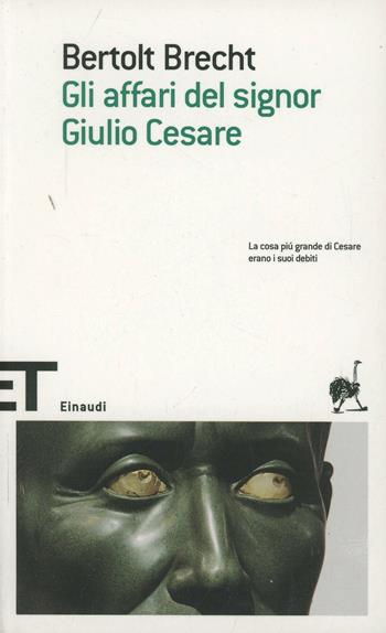 Gli affari del signor Giulio Cesare - Bertolt Brecht - Libro Einaudi 2006, Einaudi tascabili. Scrittori | Libraccio.it