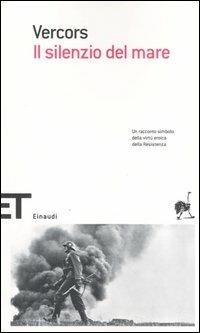 Il silenzio del mare - Vercors - Libro Einaudi 2006, Einaudi tascabili. Scrittori | Libraccio.it