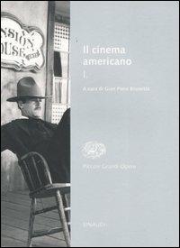 Il cinema americano. Vol. 1  - Libro Einaudi 2006, Piccole grandi opere | Libraccio.it