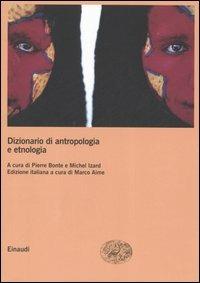 Dizionario di antropologia e etnologia  - Libro Einaudi 2006 | Libraccio.it