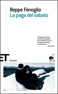 La paga del sabato - Beppe Fenoglio - Libro Einaudi 2006, Einaudi tascabili. Scrittori | Libraccio.it