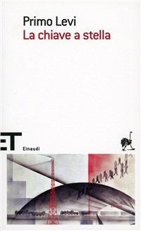 La chiave a stella - Primo Levi - Libro Einaudi 2006, Einaudi tascabili. Scrittori | Libraccio.it