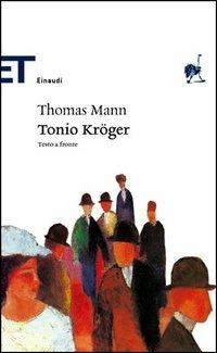Tonio Kröger. Testo tedesco a fronte - Thomas Mann - Libro Einaudi 2006, Einaudi tascabili. Scrittori | Libraccio.it