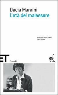 L' età del malessere - Dacia Maraini - Libro Einaudi 2006, Einaudi tascabili. Scrittori | Libraccio.it