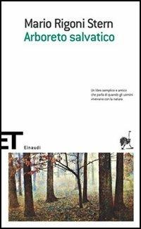Arboreto salvatico - Mario Rigoni Stern - Libro Einaudi 2006, Einaudi tascabili. Scrittori | Libraccio.it