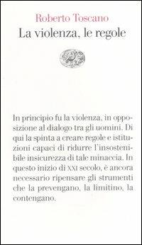 La violenza, le regole - Roberto Toscano - Libro Einaudi 2006, Vele | Libraccio.it