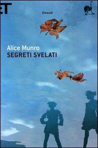 Segreti svelati - Alice Munro - Libro Einaudi 2008, Super ET | Libraccio.it