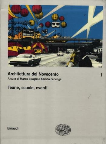 Architettura del Novecento. Vol. 1: Teorie, scuole, eventi.  - Libro Einaudi 2012, Grandi opere | Libraccio.it