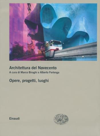 Architettura del Novecento. Opere, progetti, luoghi vol. 2-3  - Libro Einaudi 2013, Grandi opere | Libraccio.it