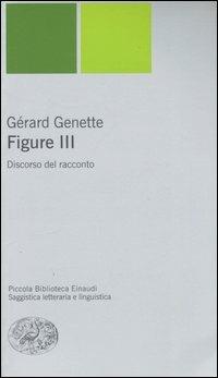 Figure 3. Discorso del racconto - Gérard Genette - Libro Einaudi 2006, Piccola biblioteca Einaudi. Nuova serie | Libraccio.it