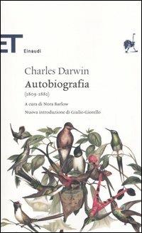 Autobiografia (1809-1882) - Charles Darwin - Libro Einaudi 2006, Einaudi tascabili. Classici | Libraccio.it