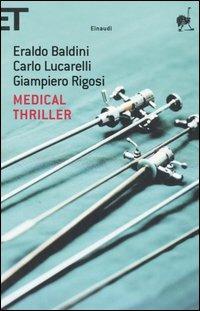 Medical thriller - Eraldo Baldini, Carlo Lucarelli, Giampiero Rigosi - Libro Einaudi 2006, Super ET | Libraccio.it