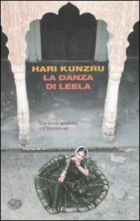 La danza di Leela - Hari Kunzru - Libro Einaudi 2007, I coralli | Libraccio.it