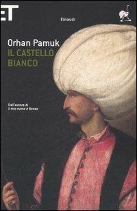 Il castello bianco - Orhan Pamuk - Libro Einaudi 2006, Super ET | Libraccio.it