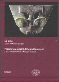 La Cina. Vol. 1: Preistoria e origini della civiltà cinese.  - Libro Einaudi 2011, Grandi opere | Libraccio.it
