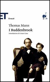 I Buddenbrook. Decadenza di una famiglia - Thomas Mann - Libro Einaudi 2006, Einaudi tascabili. Classici | Libraccio.it