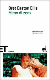 Meno di zero - Bret Easton Ellis - Libro Einaudi 2006, Einaudi tascabili. Scrittori | Libraccio.it