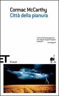 Città della pianura - Cormac McCarthy - Libro Einaudi 2006, Einaudi tascabili. Scrittori | Libraccio.it