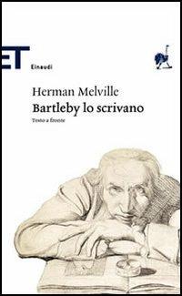 Bartleby lo scrivano. Testo originale a fronte - Herman Melville - Libro Einaudi 2006, Einaudi tascabili. Classici | Libraccio.it