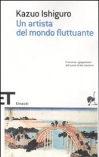 Un artista del mondo fluttuante - Kazuo Ishiguro - Libro Einaudi 2006, Einaudi tascabili. Scrittori | Libraccio.it