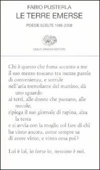 Le terre emerse. Poesie scelte 1985-2008 - Fabio Pusterla - Libro Einaudi 2009, Collezione di poesia | Libraccio.it