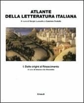 Atlante della letteratura italiana. Vol. 1: Dalle origini al Rinascimento.