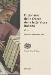 Dizionario delle opere della letteratura italiana. Vol. 1: A-L.