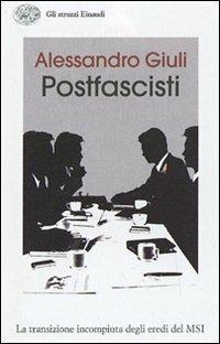 Il passo delle oche. L'identità irrisolta dei postfascisti - Alessandro Giuli - Libro Einaudi 2007, Gli struzzi | Libraccio.it