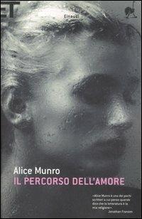 Il percorso dell'amore - Alice Munro - Libro Einaudi 2007, Super ET | Libraccio.it